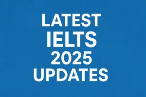 Ielts updates 2025